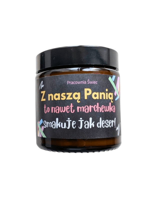 Świeca - Z naszą panią to nawet marchewka smakuje jak deser